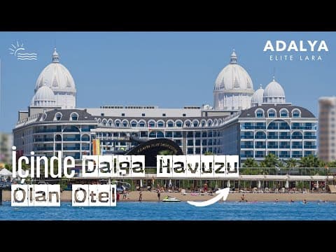 Adalya Elite Lara I İçinde Dalga Havuzu Olan Otel! I 2025