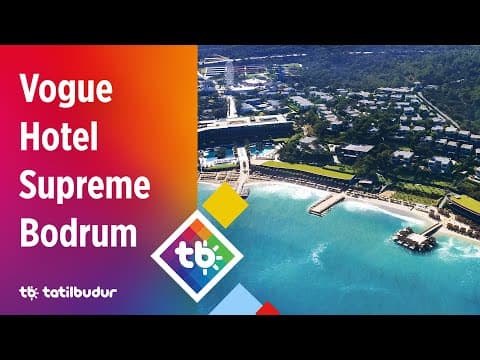 Vogue Hotel Supreme Bodrum - TatilBudur