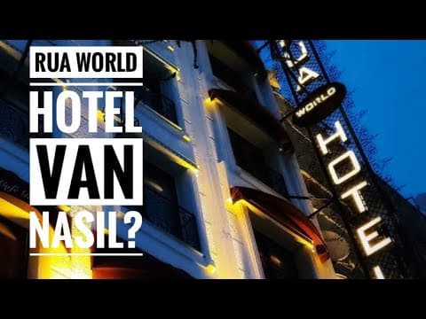 RUA WORLD HOTEL/ VAN /NASIL BİR HOTEL? / HOW COMFORTABLE THIS HOTEL? VAN DA NEREDE KALINIR?