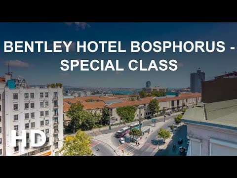Bentley Hotel Bosphorus - Special Class, İstanbul