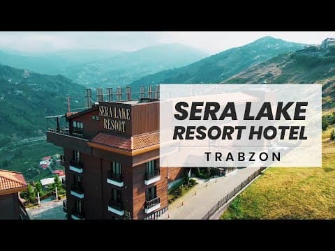 Sera Lake Resort Hotel Trabzon