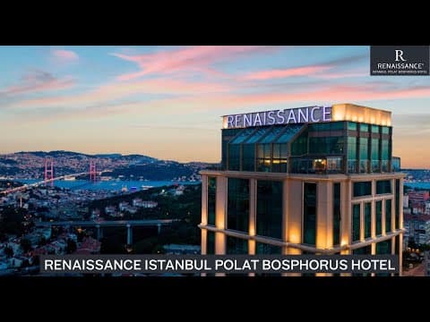 Renaissance  Istanbul Polat Bosphorus Hotel by Marriott
