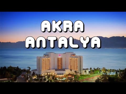 Akra Hotel Antalya Turkey 2025