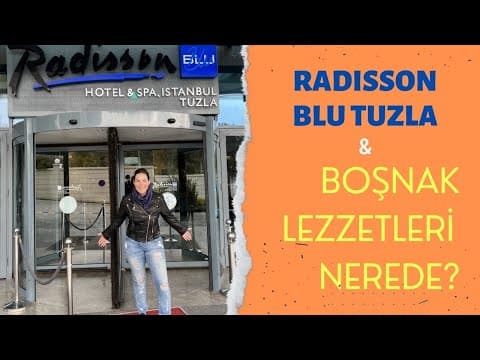 BOŞNAK LEZZETLERİ İLE RADISSON BLU TUZLA’DA 1 GÜNLÜK ŞEHİR TATİLİ YAŞADIK