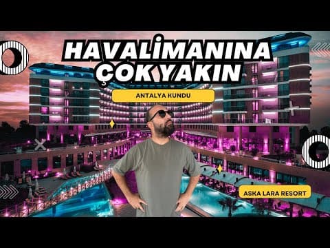 ANTALYA HAVALİMANINA 18 DAKİKA! HARİKA PLAJ! (Aska Lara Resort Spa)