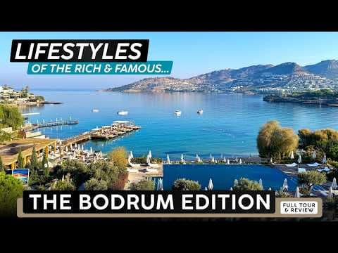 THE BODRUM EDITION Bodrum, Turkey 🇹🇷 Full Tour &amp; Review ✦ Over Hyped?