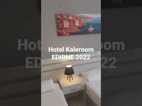 Hotel Kaleroom Edirne 2022