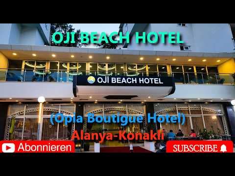 OJI BEACH HOTEL (Opia Boutique Hote) Alanya - Konakli.