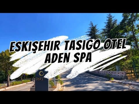 Eskişehir Tasigo Otel ve Aden Spa 