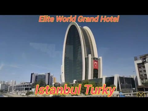 Staying At Elite World Grand 5 Star Hotel Istanbul