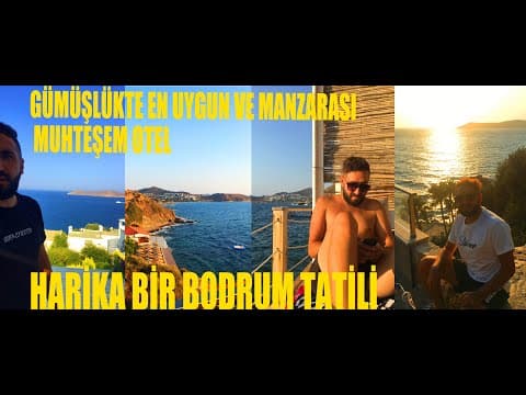 Bodrum Tatil Vlogu 2 - Gümüşlük'te Otele Yerleştik İlk Günümüz