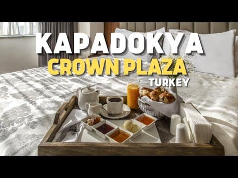 KAPADOKYA'DA KRALLAR GİBİ! (Crowne Plaza Cappadocia Nevşehir)