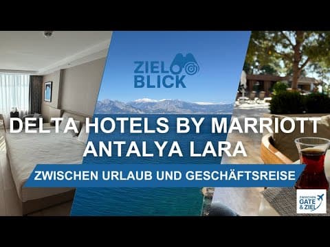 Delta Hotels by Marriott ANTALYA Lara 🇹🇷 | Wenn Business auf Urlaub trifft | Zielblick