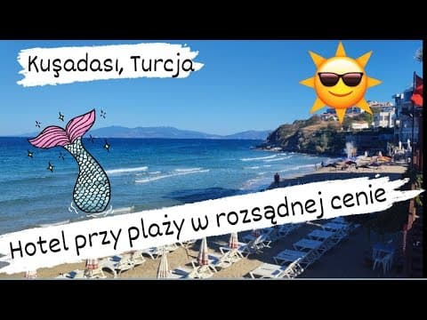 🇹🇷Hotel Sunday Beach, Kusadasi, Turcja. Zobacz relację z hotelu przy którym jest wszystko :)