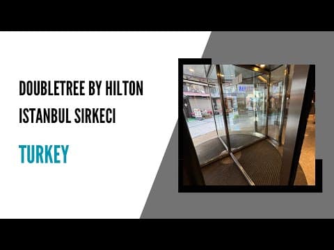 DoubleTree by Hilton Istanbul Sirkeci: Quick recap.