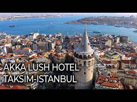 AKKA LUSH HOTEL 4 * REVIEW - ISTANBUL -TAKSIM