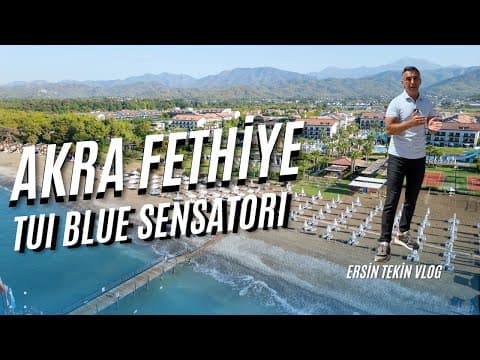 AKRA FETHIYE TUI BLUE SENSATORI Vlog