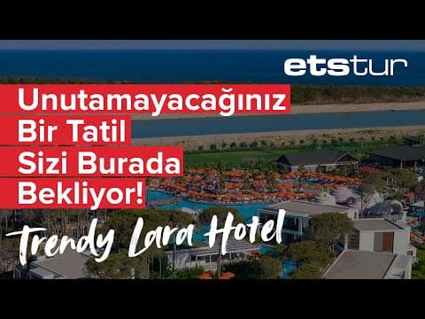 Hem dinlenebileceğiniz hem de unutamayacağınız bir tatil için Trendy Lara’ya davetlisiniz!