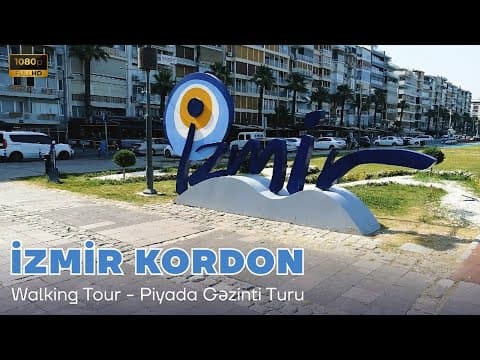 İzmir Kordon Piyada Gəzinti (Pasaport Pier Hotel, Cumhuriyet Parkı, Alsancak) - Izmir Walking Tour.