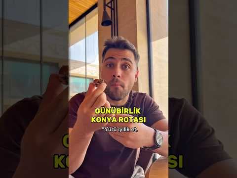 GÜNÜBİRLİK KONYA ROTASI! KONYAYA GİTMEDEN ÖNCE İZLE! #konya #mevlana