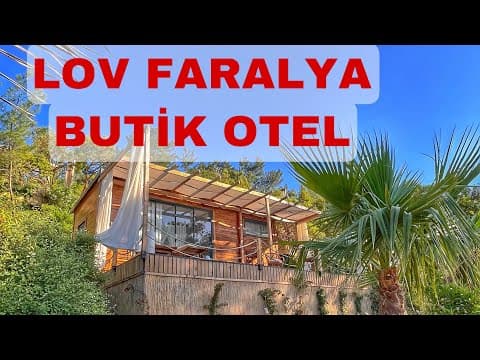 FETHİYE FARALYA'DA MUHTEŞEM BİR BUTİK OTEL - LOV FARALYA - A MARVELOUS BOUTIQUE HOTEL IN FETHİYE