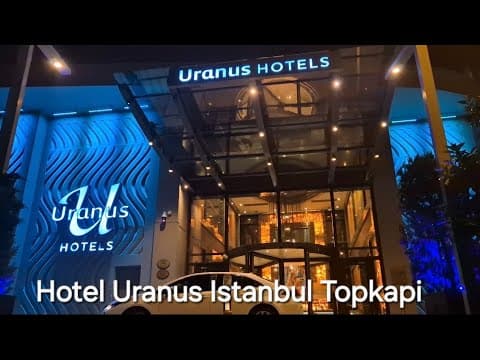 Hotel Uranus Istanbul Topkapi | Cel mai bun hotel din Istanbul Turcia